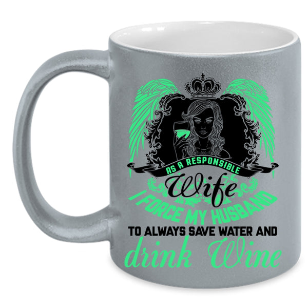 I Force My Husband Coffee Mug, As A Responsible Wife Accent Mug