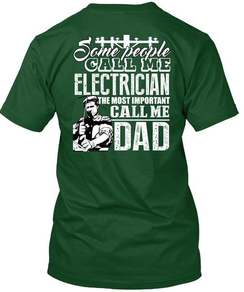 Some People Call Me Electrician T Shirt, Call Me Dad T Shirt
