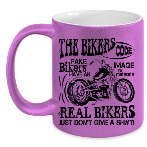 Real Bikers Coffee Mug, The Bikers Code Fake Bikers Accent Mug