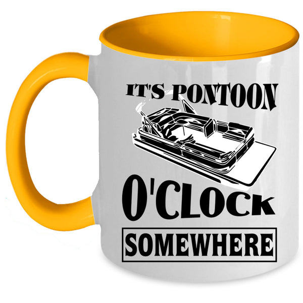 Cool Pontoon Coffee Mug, It's Pontoon O'clock Somewhere Accent Mug