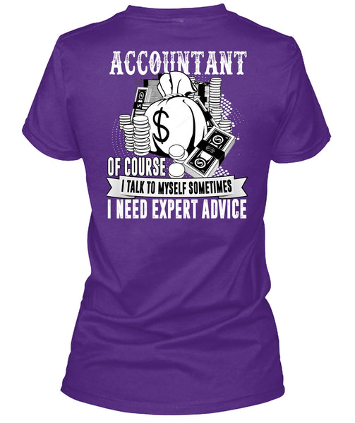 Accountant Of Course T Shirt, I Need Expert Advice T Shirt
