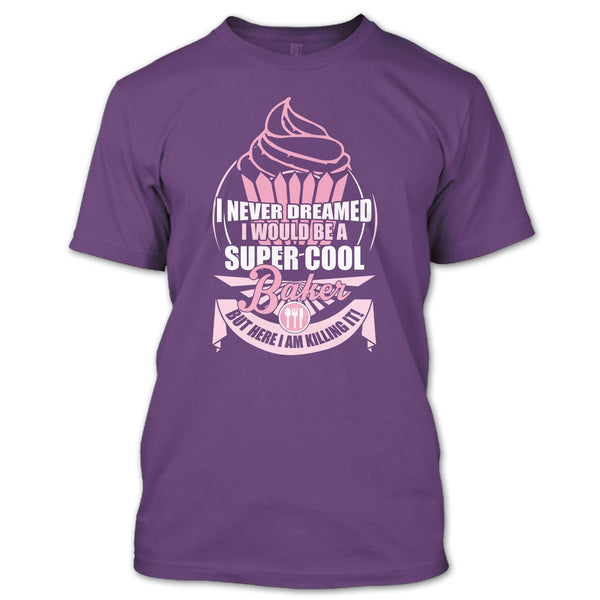 I'd Be A Cool Baker T Shirt, Coolest Baker T Shirt