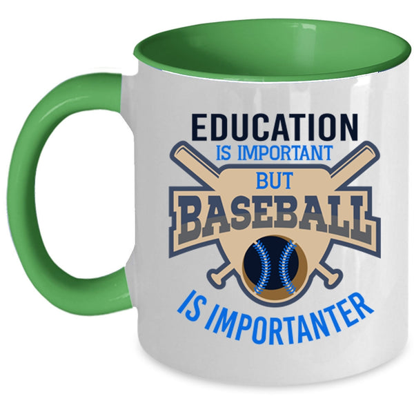Education Is Important Cup, Baseball Is Importanter Mug