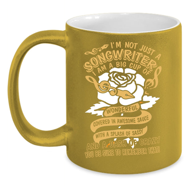 I'm Not Just A Songwriter Coffee Mug, Cute Songwriter Coffee Cup