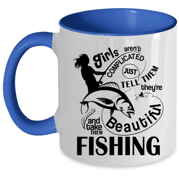 Cute Girls Coffee Mug, They're Beautiful And Take Them Fishing Accent Mug