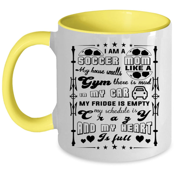 Cute Gift For Soccer Mom Coffee Mug, I Am A Soccer Mom Accent Mug