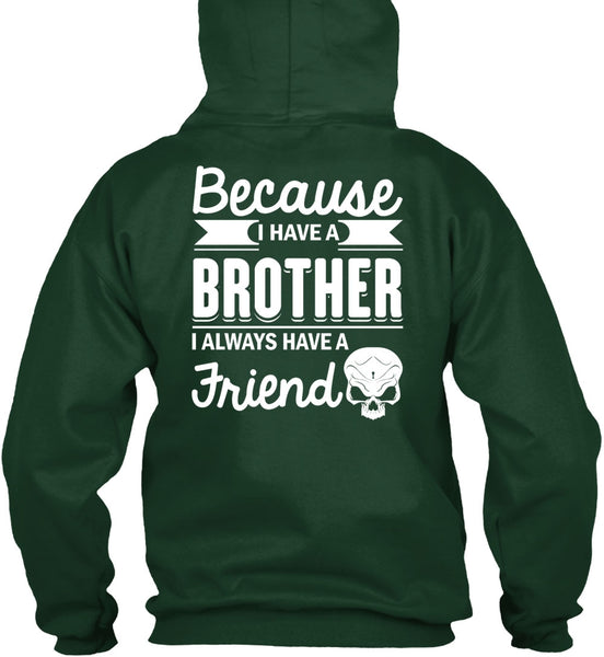I Have A Brother T Shirt, It's I Always Have A Friend T Shirt
