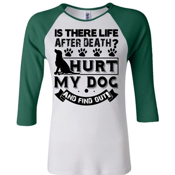 Hurt My Dog And Find Out T Shirt, I Love My Dog T Shirt, Awesome T-Shirts