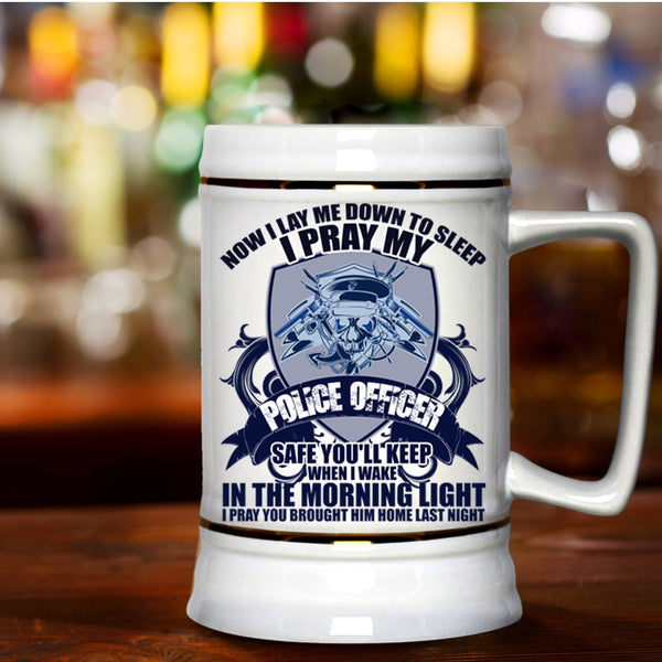 Cool Gift For Police Officer Beer Stein 22oz, I Pray My Police Officer Safe Beer Mug