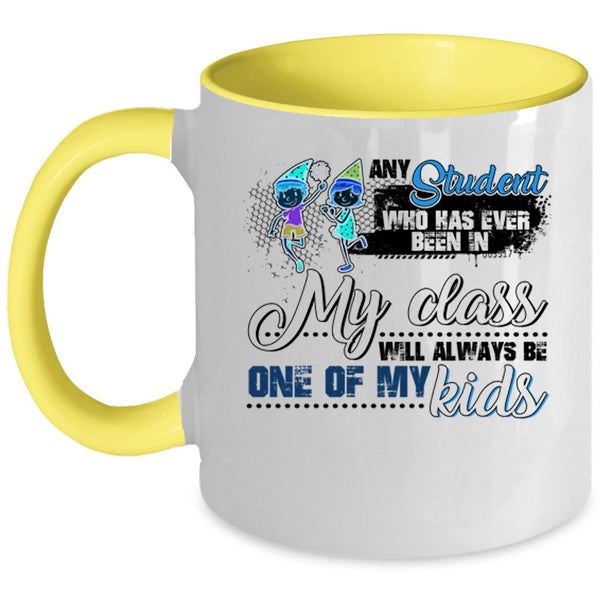 Cute Coffee Mug, Any Student Will Always Be One Of My Kids Accent Mug