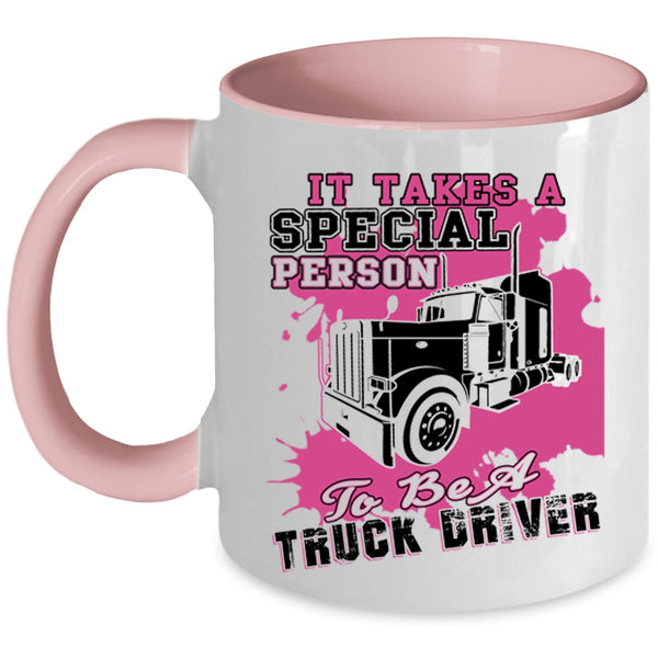 Trucker Coffee Mug, It Takes A Special Person To Be A Truck Driver Accent Mug