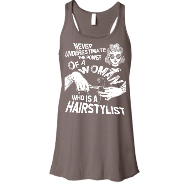 Never Underestimate T Shirt, Woman Who Is A Hair Stylist Tank Top