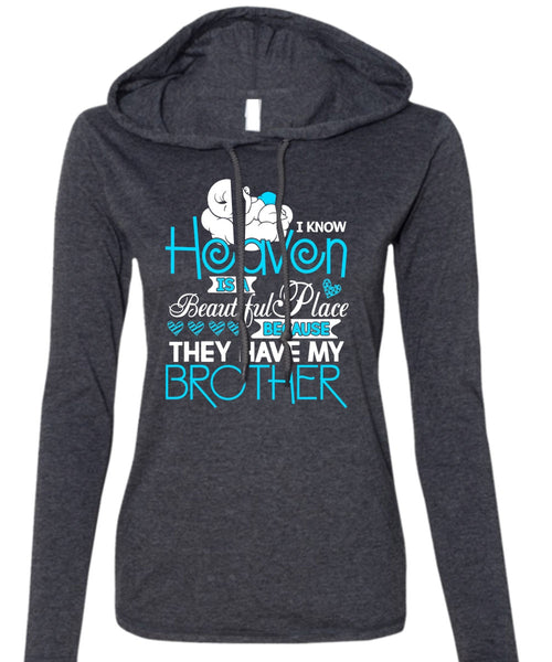 They Have My Brother T Shirt, Heaven Is A Beautiful Place T Shirt (Anvil Ladies Ringspun Hooded)