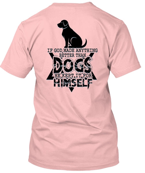 God Made Anything Better Than Dogs T Shirt, I Love Dog T Shirt