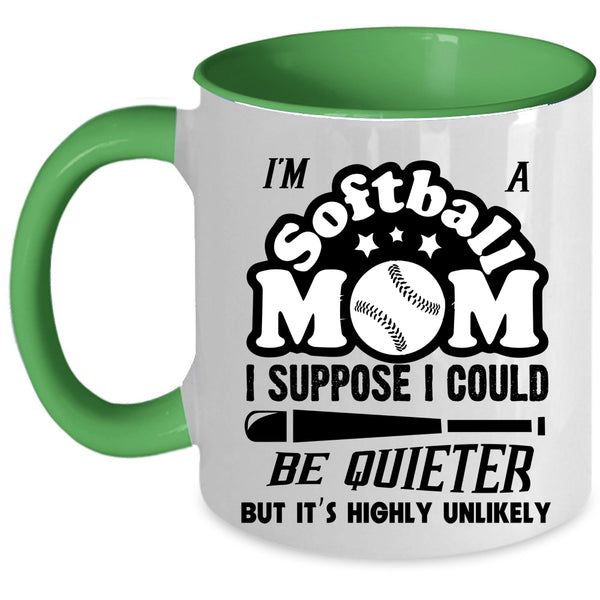 Cool Gift For Softball Mom Coffee Mug, I'm A Softball Mom Accent Mug