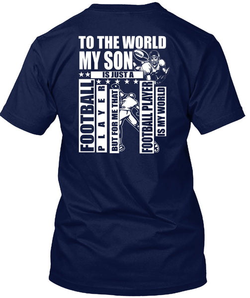 To The World My Son T Shirt, Football Player T Shirt