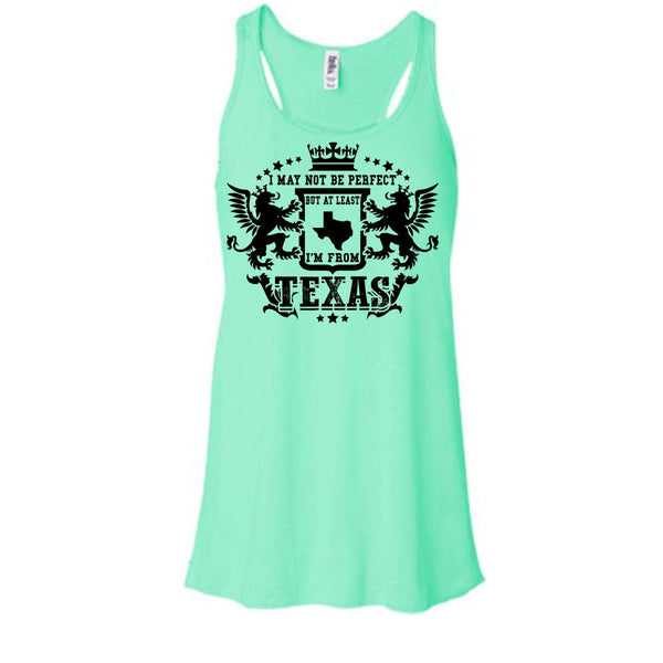 I May Not Be Perfect T Shirt, Coolest Texas Tank Top