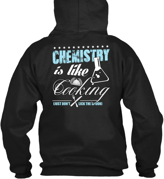 Chemistry Is Like Cooking T Shirt, Being A Cooker T Shirt