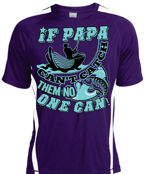 If Papa Can't Catch Them No One Can T Shirt, Being A Fisher T Shirt, Cool Shirt