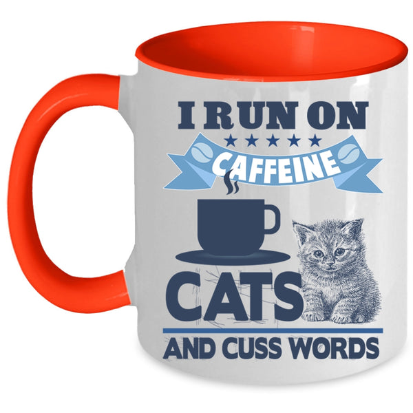 Funny Coffee Mug, I Run On Caffeine Cats Accent Mug