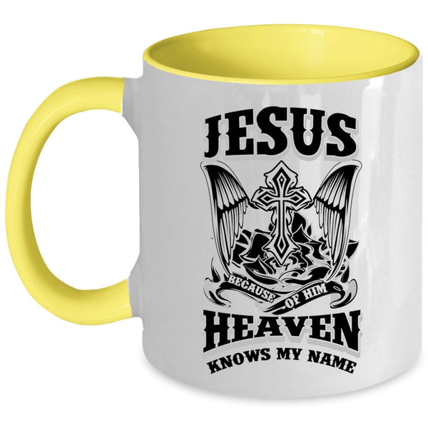 Cool Coffee Mug, Because Of Him Heaven Knows My Name Accent Mug