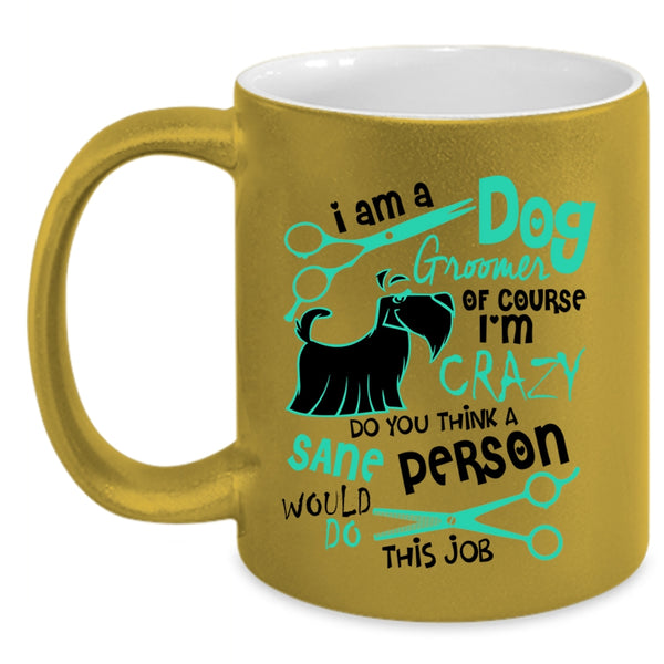 Cute Dog Groomer Lover Coffee Mug, I Am A Dog Groomer Accent Mug