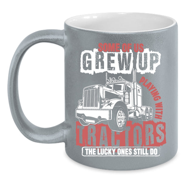 Grew Up Playing With Tractors Coffee Mug, Cool Tractors Coffee Cup