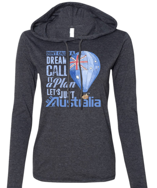 Let's Just Go To Australia T Shirt, It A Plan T Shirt (Anvil Ladies Ringspun Hooded)