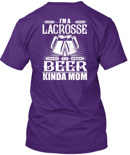 Beer Kinda Mom T Shirt, I'm A Lacrosse T Shirt