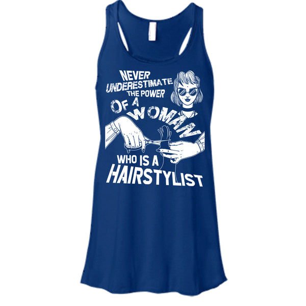 Never Underestimate T Shirt, Woman Who Is A Hair Stylist Tank Top