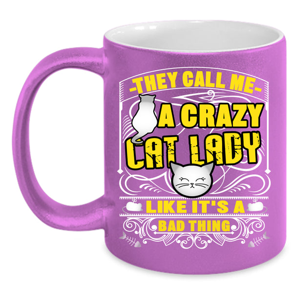 They Call Me A Crazy Cat Lady Coffee Mug, Lovely Cats Coffee Cup