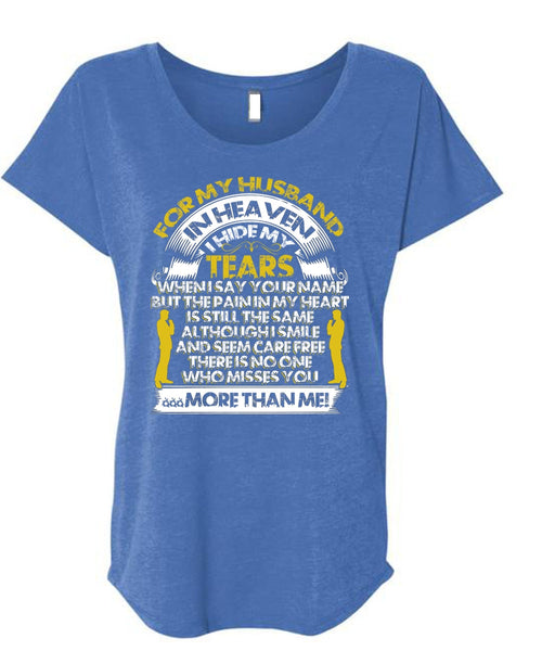 For My Husband In Heaven T Shirt, I Hide My Tears T Shirt, Cool Shirt (Ladies' Triblend Dolman Sleeve)