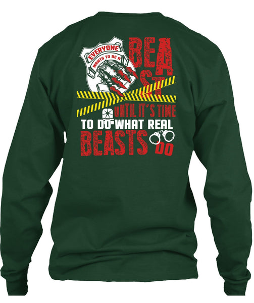 It's Time To Do What Real Beasts Do T Shirt, Being A Police T Shirt