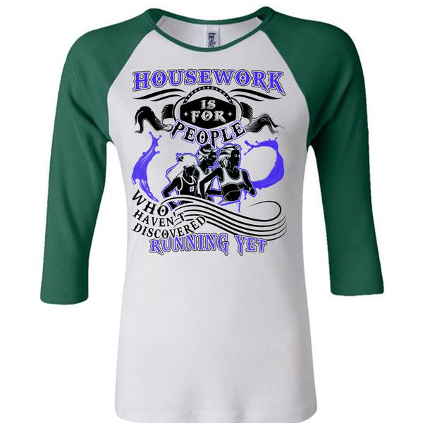 Housework Is For People T Shirt, I Love Running T Shirt, Awesome T-Shirts