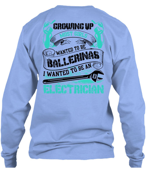 I Wanted To Be An Electrician T Shirt, I Love Electrician T Shirt