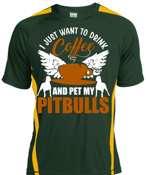 I Just Want To Drink Coffee T Shirt, Pet My Pit Bulls T Shirt, Cool Shirt
