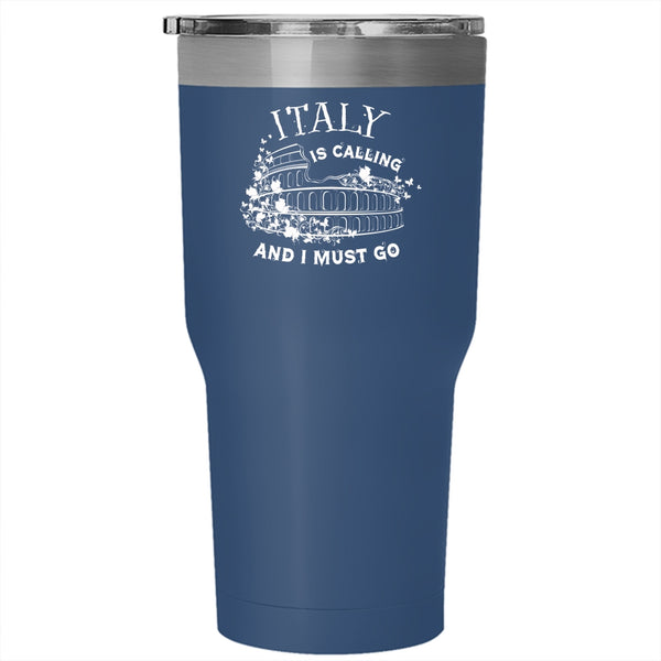 Italy Is Calling And I Must Go Tumbler 30 oz Stainless Steel, I Love Italy Travel Mug
