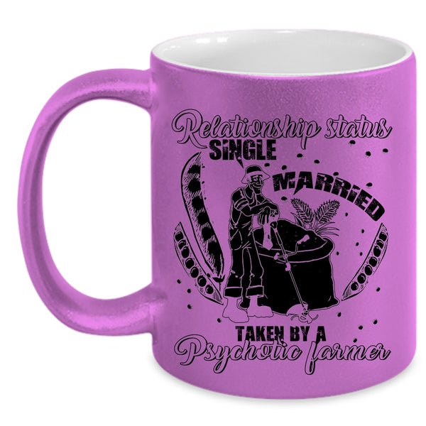 Taken By A Psychotic Farmer Coffee Mug, Relationship Status Accent Mug
