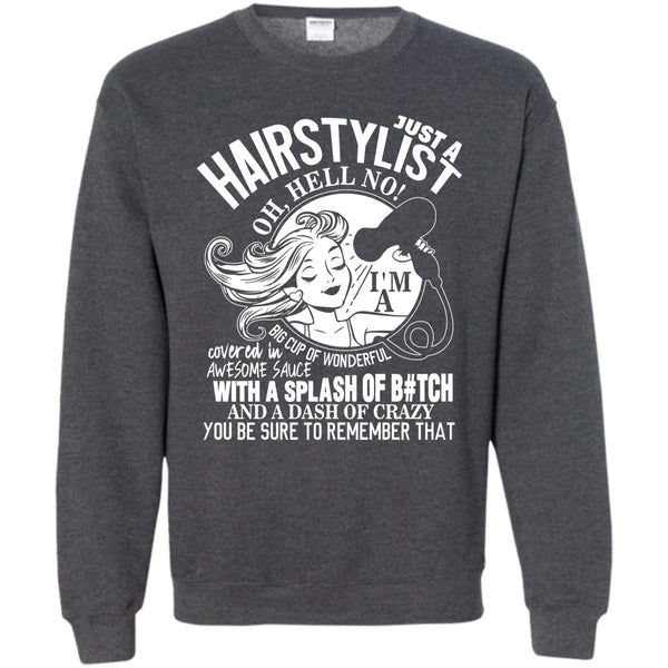I'm A Big Cup Of wonderful T Shirt, Coolest Hairstylist Sweatshirt
