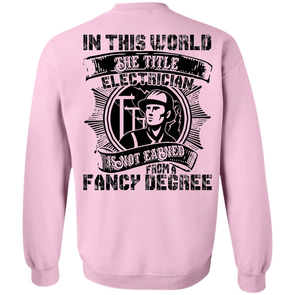 I Love Electrician T Shirt, In This World The Title Electrician Sweatshirt