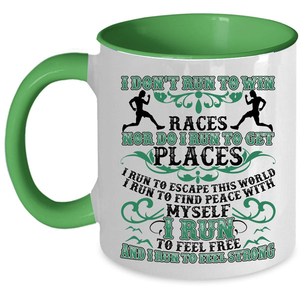 I Run To Feel Free I Run To Feel Strong Coffee Mug, I Don't Run To Win Accent Mug
