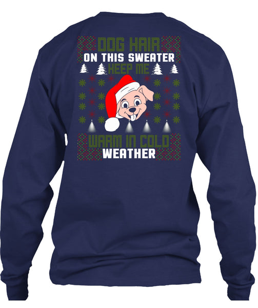 Dog Hair On This Sweater T Shirt, Warm In Cold Weather T Shirt