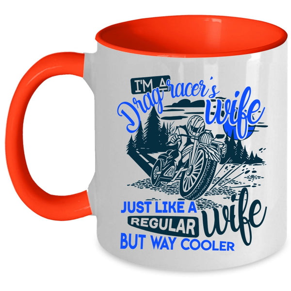 Regular Wife Coffee Mug, I'm A Drag Racer's Wife Accent Mug