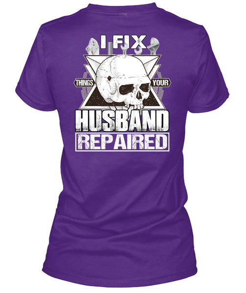 I Fix Things Your Husband Repaired T Shirt, Being A Mechanic T Shirt