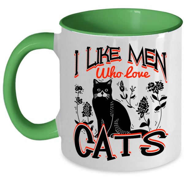 Cute Cat Lovers Coffee Mug, I Like Men Who Love Cats Accent Mug