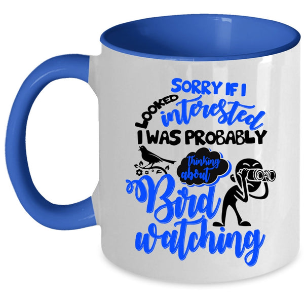 Outdoor Coffee Mug, I Was Probably Thinking About Bird Watching Accent Mug