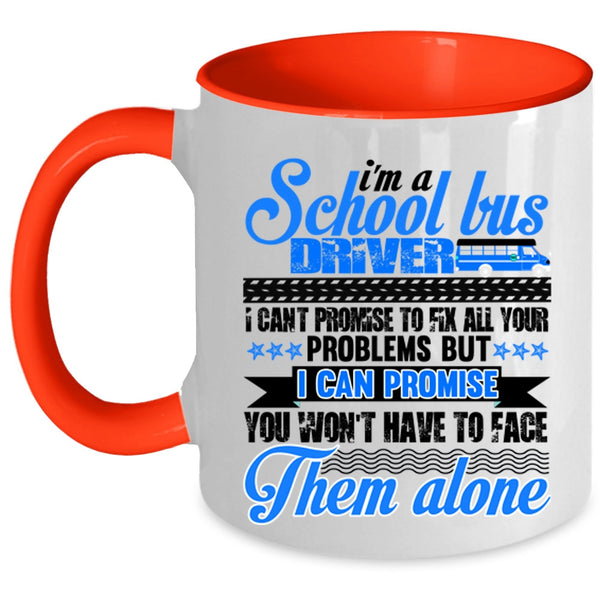Cool Driver Coffee Mug, I'm A School Bus Driver Accent Mug