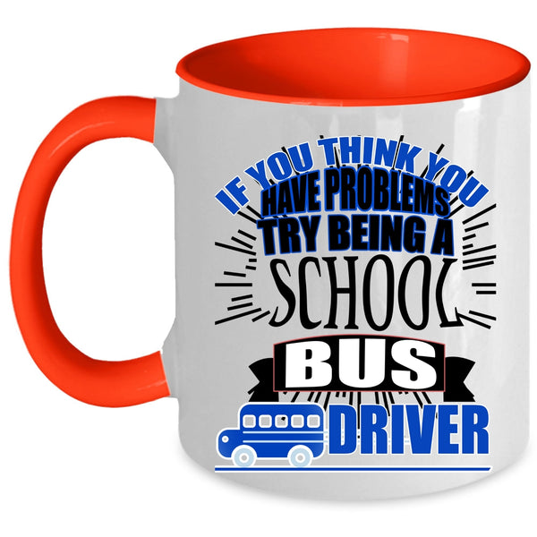 I Love School Bus Driver Coffee Mug, Being A School Bus Driver Accent Mug