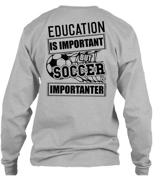 Education Is Important T Shirt, I Love Soccer T Shirt
