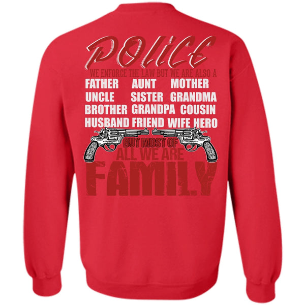 We Are Family T Shirt, I Love Police Sweatshirt